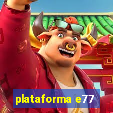 plataforma e77